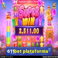 611bet plataforma